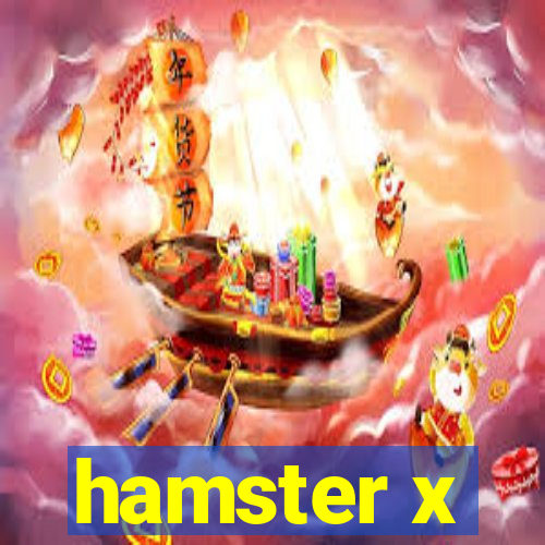 hamster x